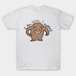 I Am Bearly Awake T-Shirt